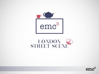 LONDON
STREET SCENE
 