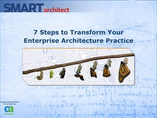 7 Steps to Transform Your Enterprise Architecture Practice 