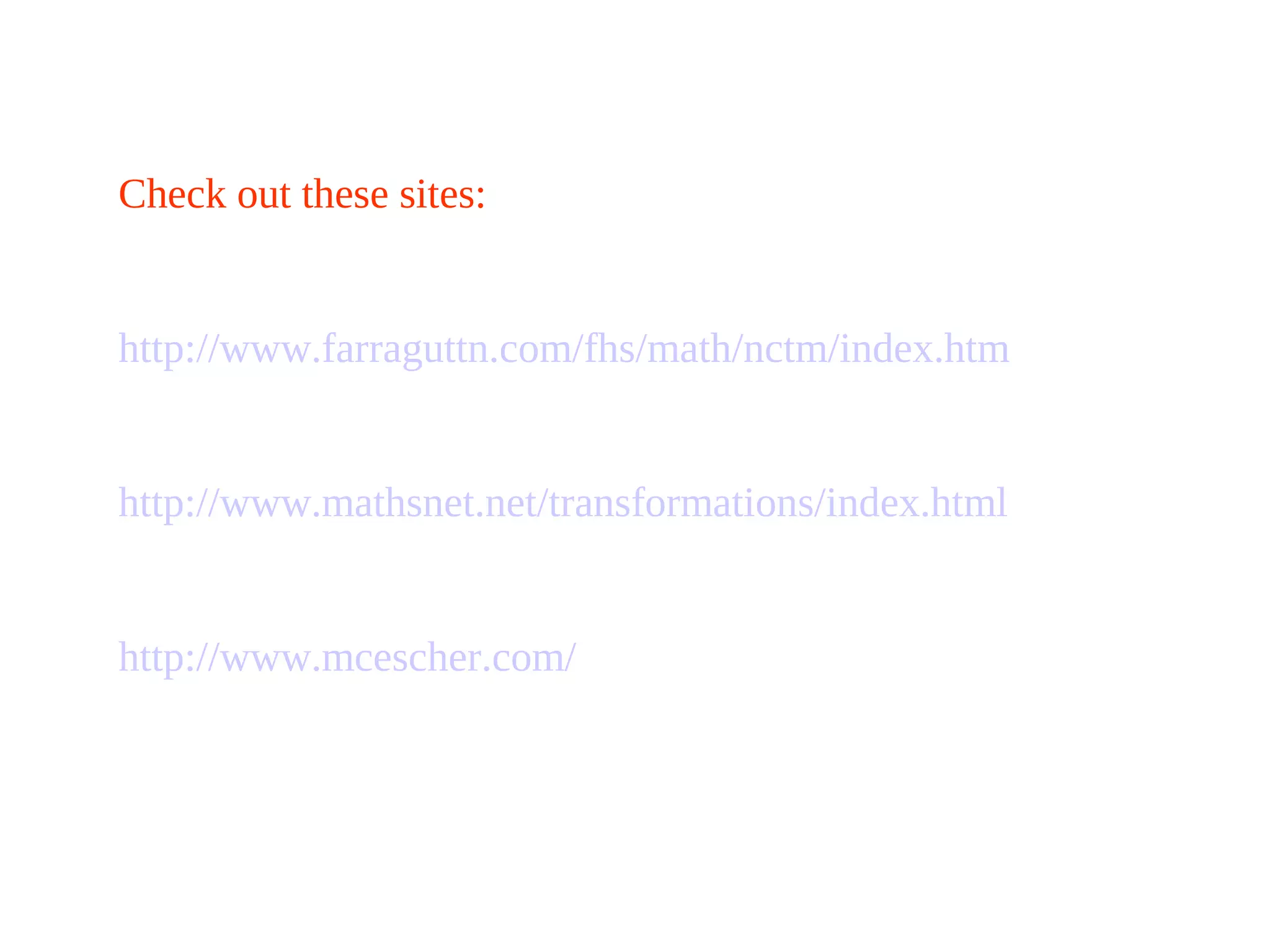 Check out these sites:
http://www.farraguttn.com/fhs/math/nctm/index.htm
http://www.mathsnet.net/transformations/index.html
http://www.mcescher.com/
 