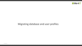6#engageug
Migrating database and user profiles
 
