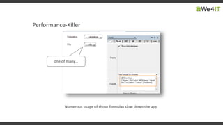 Performance-Killer
Numerous usage of those formulas slow down the app
one of many...
 