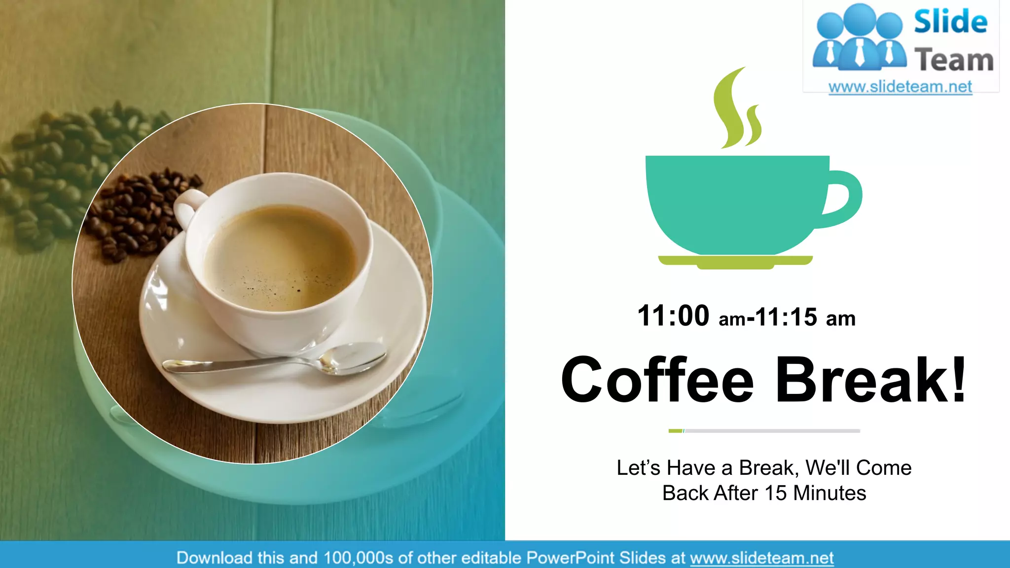 11
11:00 am-11:15 am
Coffee Break!
Let’s Have a Break, We'll Come
Back After 15 Minutes
 