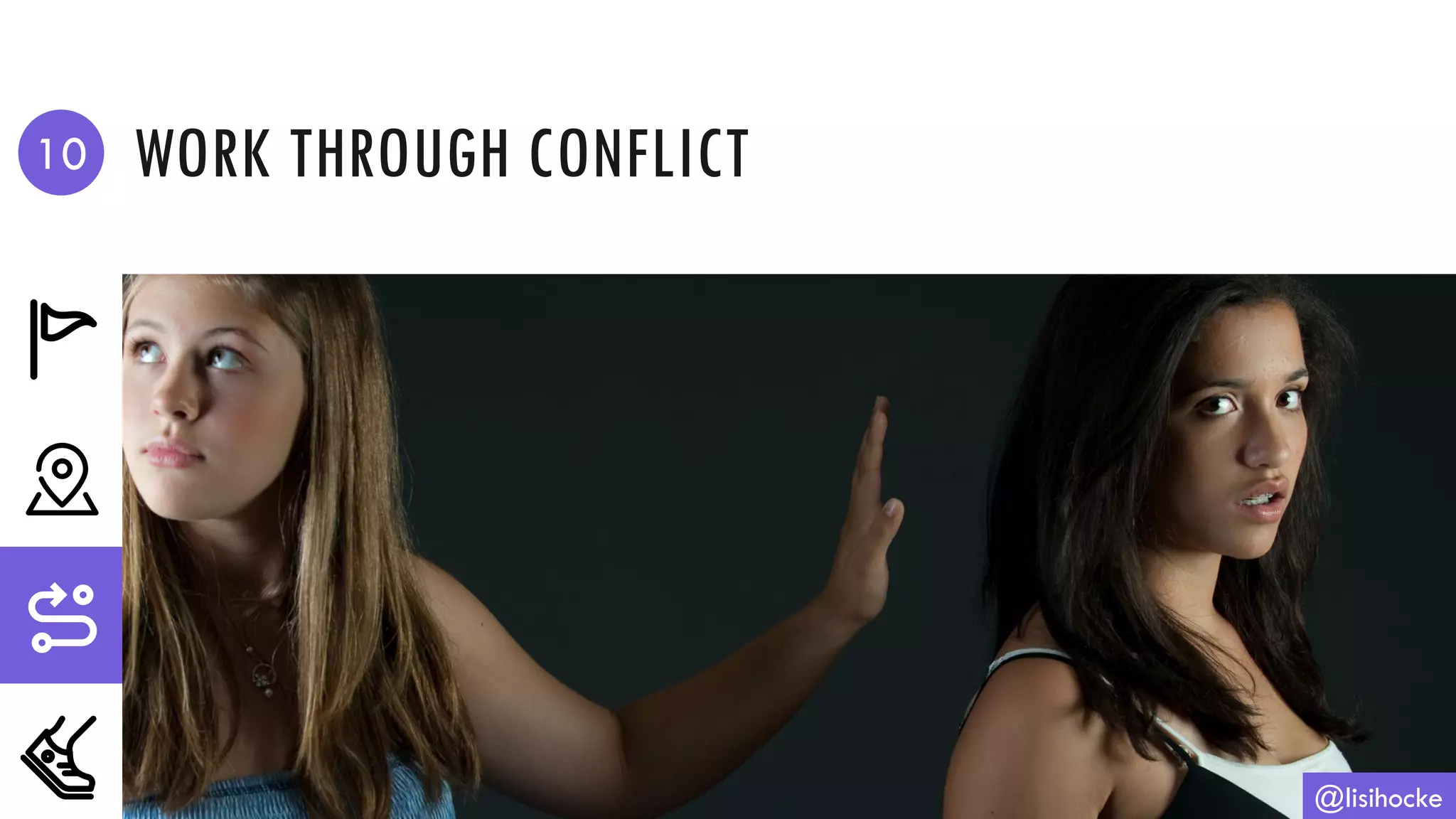 WORK THROUGH CONFLICT
@lisihocke
10
 