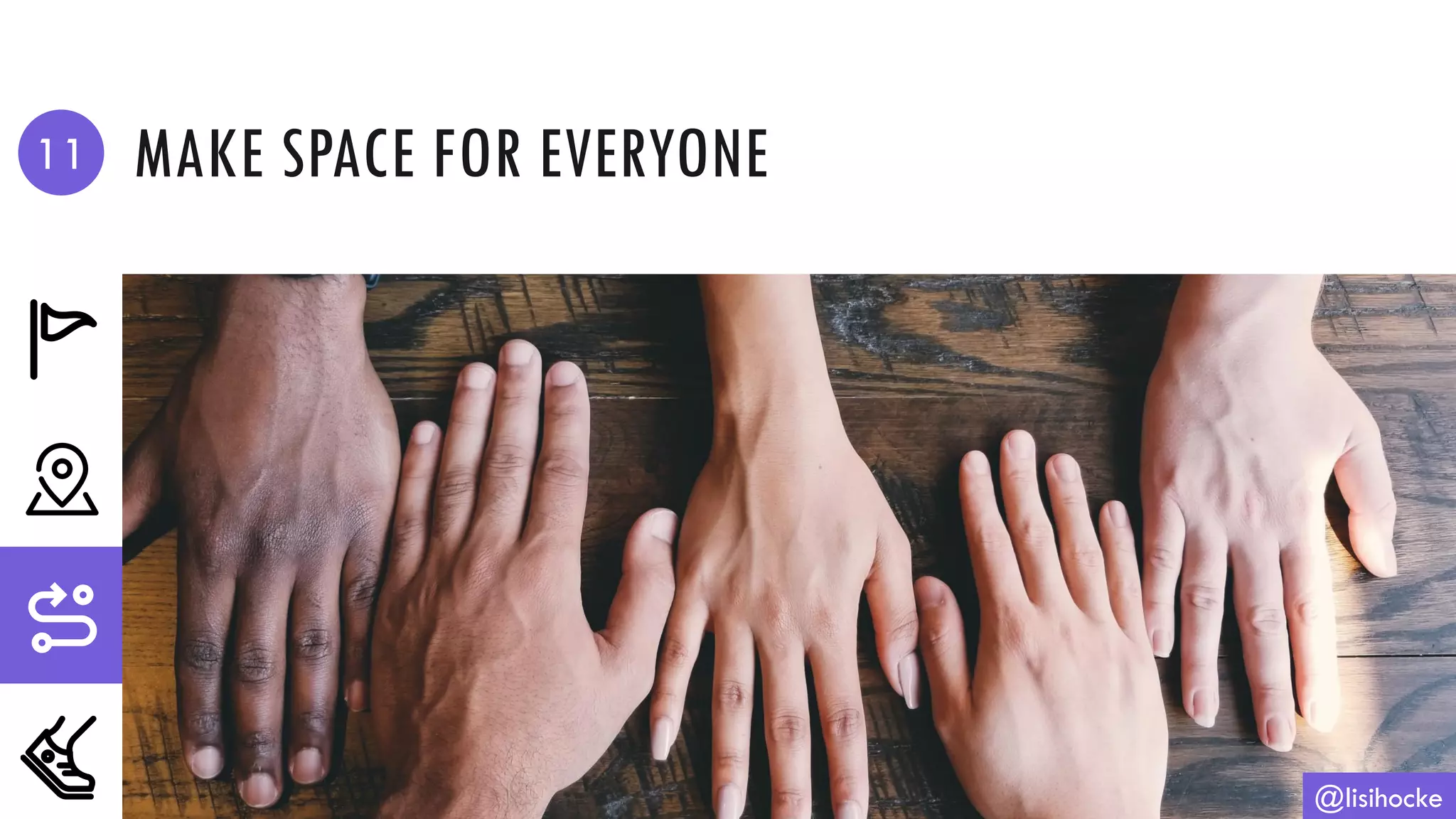 MAKE SPACE FOR EVERYONE
@lisihocke
11
 