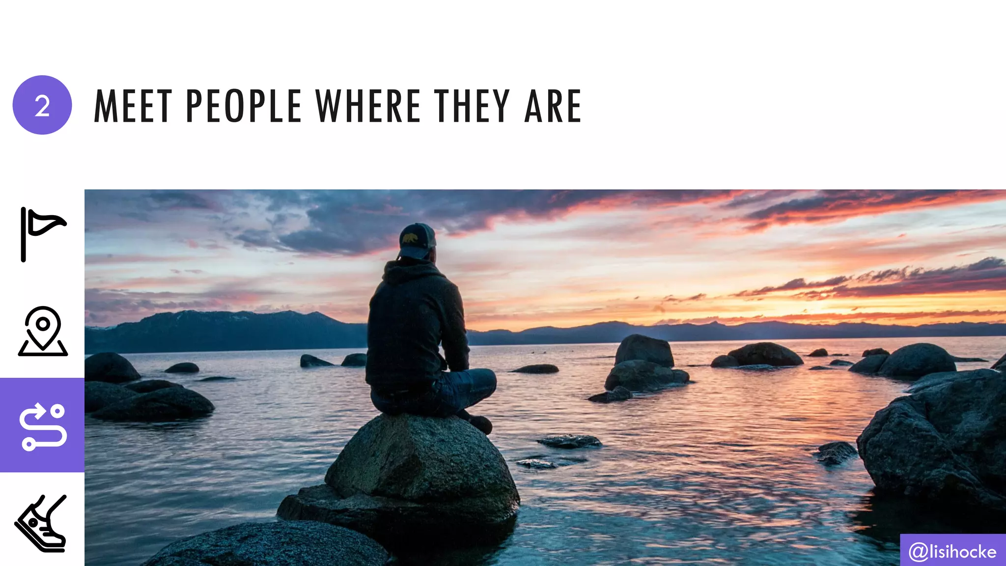 MEET PEOPLE WHERE THEY ARE
@lisihocke
2
 