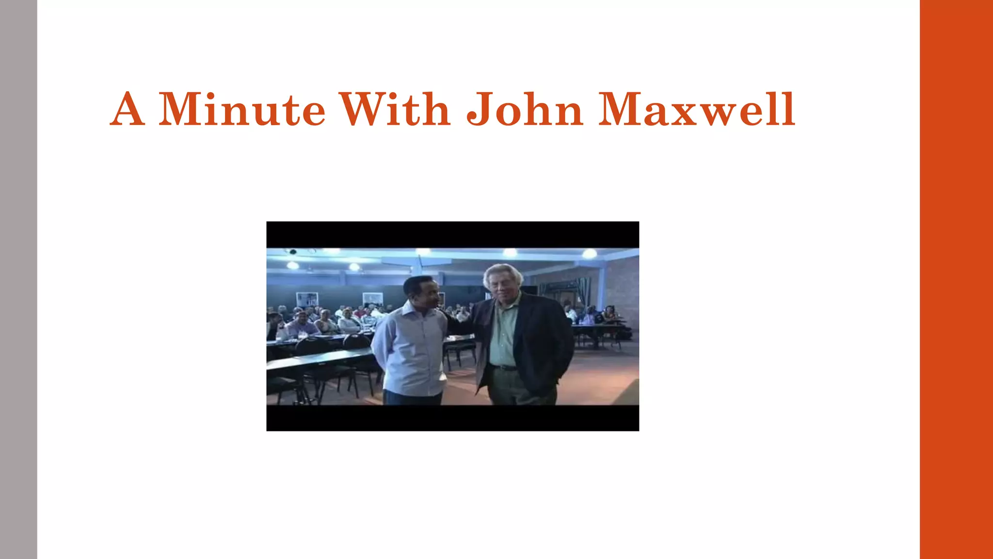 A Minute With John Maxwell 
 