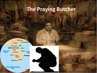 The Praying Butcher
 