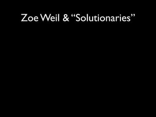 Zoe Weil & “Solutionaries”
 