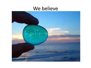 We believe

 
