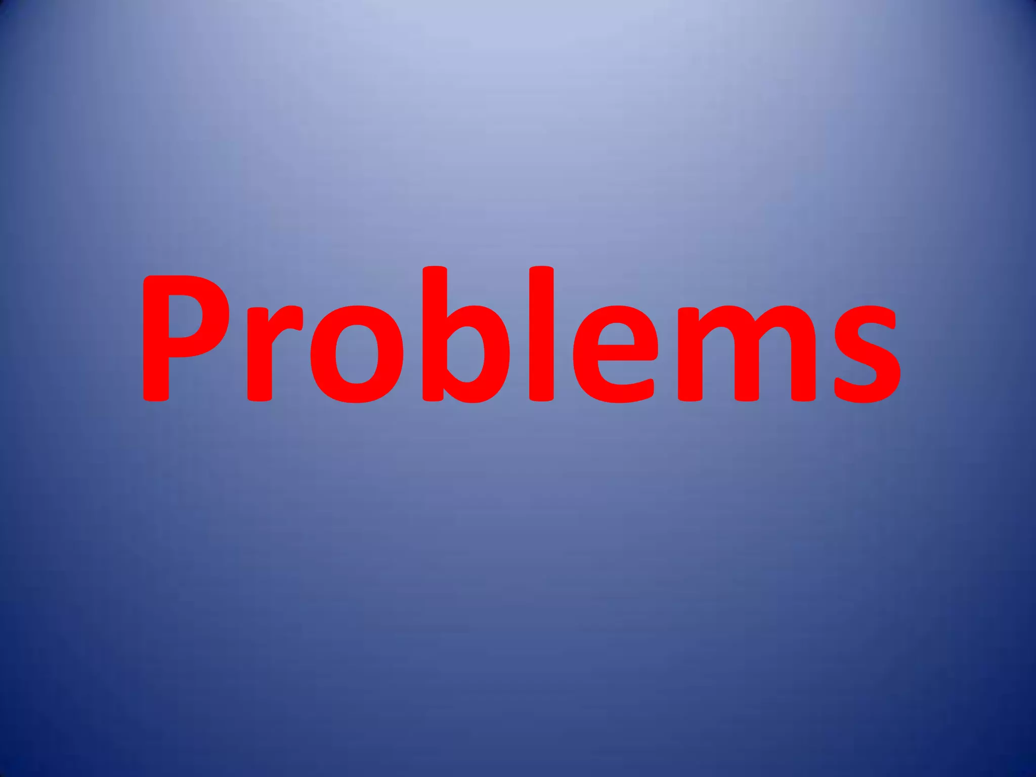 Problems
 