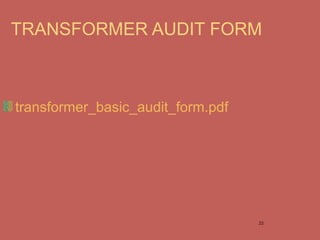 TRANSFORMER AUDIT FORM
transformer_basic_audit_form.pdf
25
 