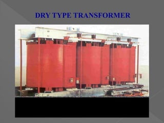 DRY TYPE TRANSFORMER
 