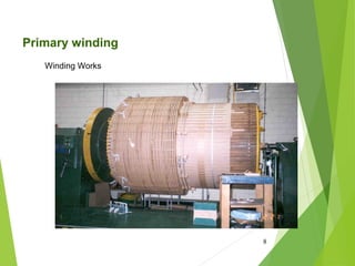 8
Primary winding
Winding Works
 