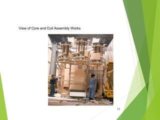 11
View of Core and Coil Assembly Works
 