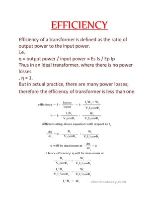 ENERGY LOSSES
Following are the major sources of energy loss in a
transformer:
1. Copper loss is the energy loss in the fo...