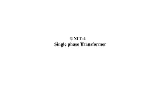 UNIT-4
Single phase Transformer
 
