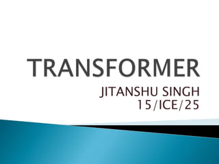JITANSHU SINGH
15/ICE/25
 