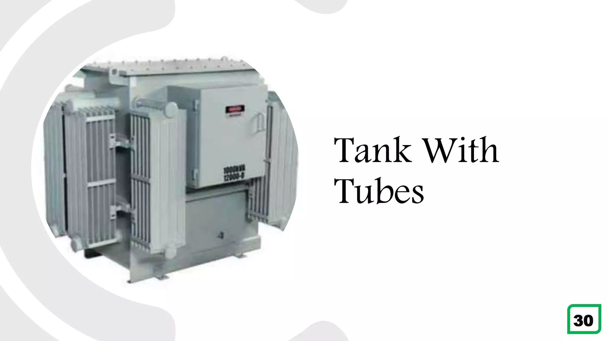 Tank With
Tubes
30
 