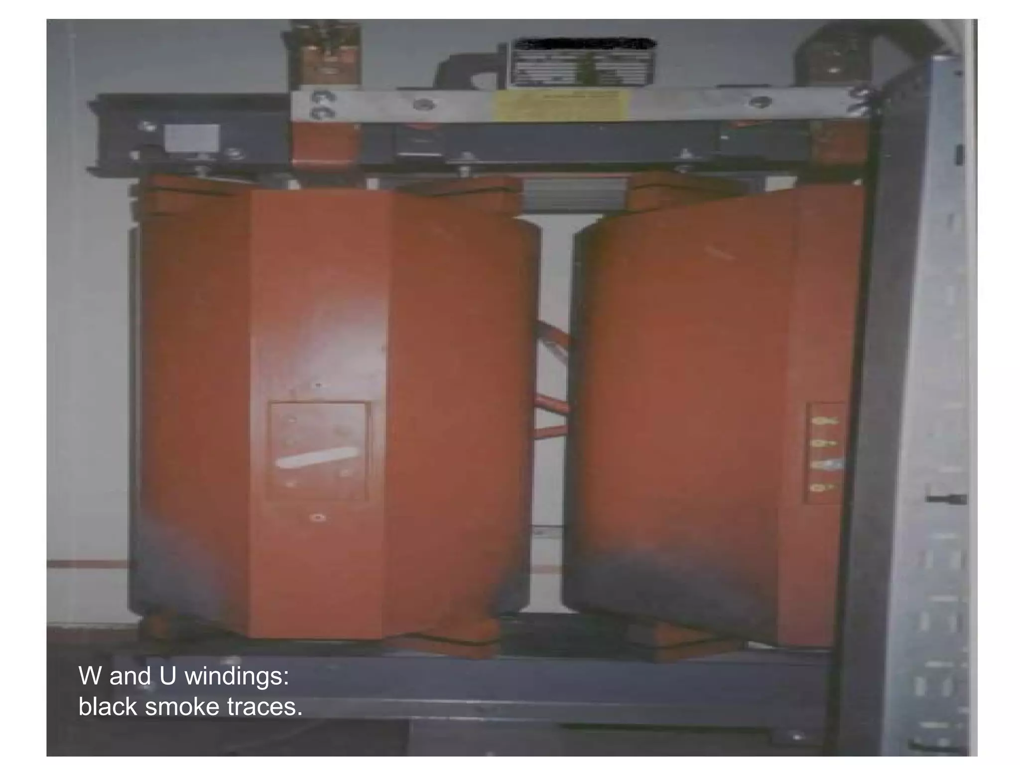 Visual inspection
W and U windings:
black smoke traces.
 