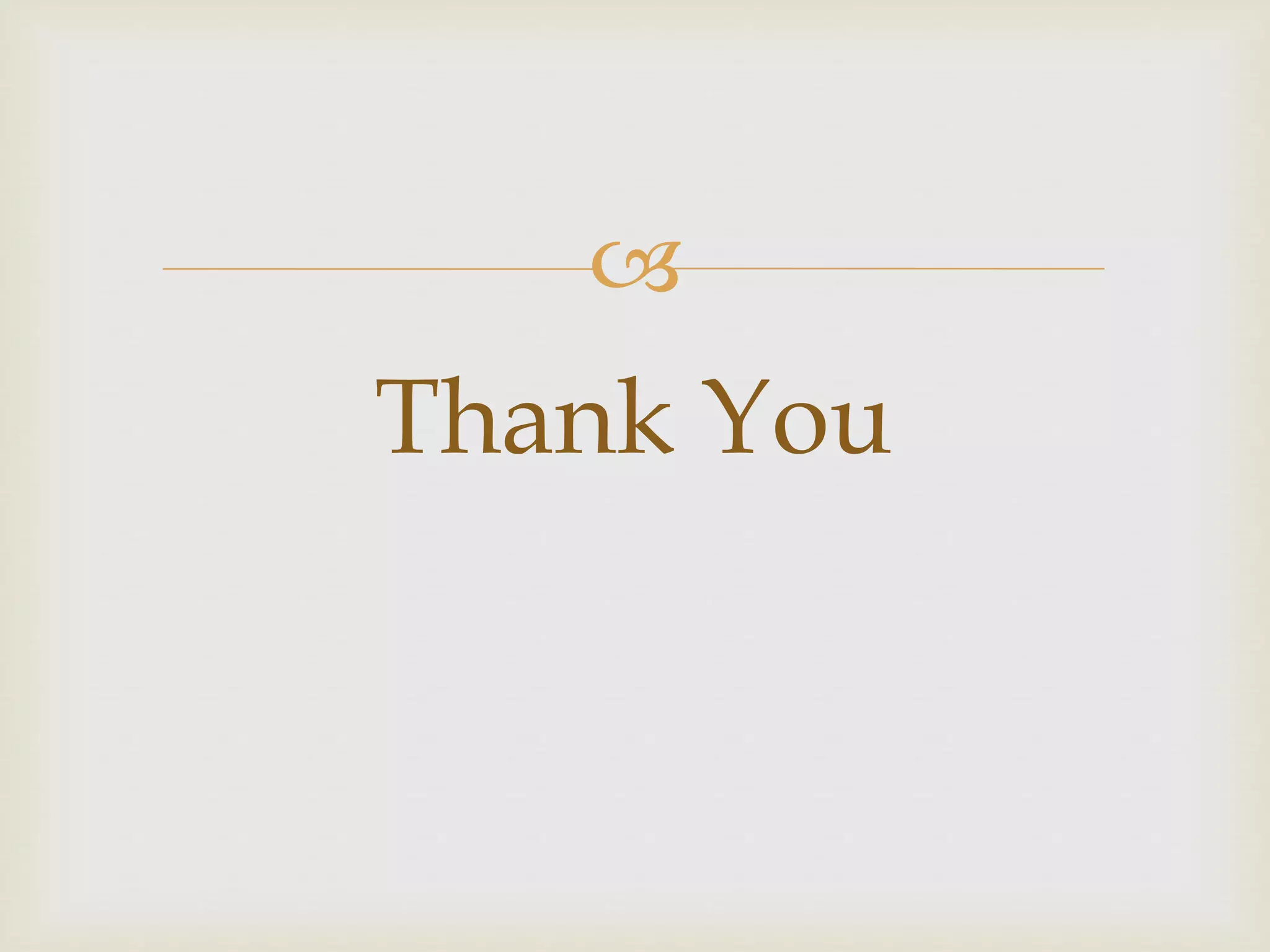 
Thank You
 