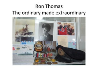 Ron Thomas The ordinary made extraordinary 