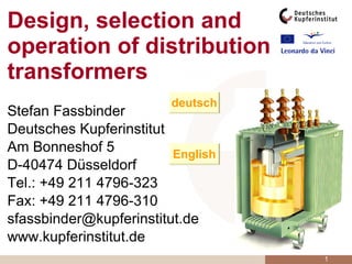 Design, selection and operation of distribution transformers ,[object Object],[object Object],[object Object],[object Object],[object Object],[object Object],[object Object],[object Object],deutsch English 