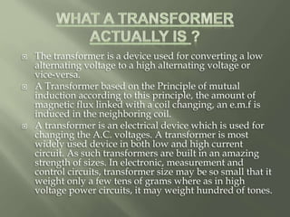  When an altering e.m.f. is supplied to the primary
coil p1p2, an alternating current starts falling in it.
The altering ...