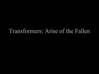 Transformers: Arise of the Fallen 