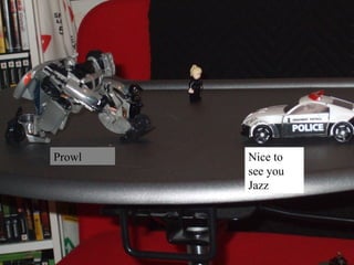 Prowl Nice to see you Jazz