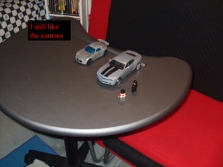 I still like the camaro