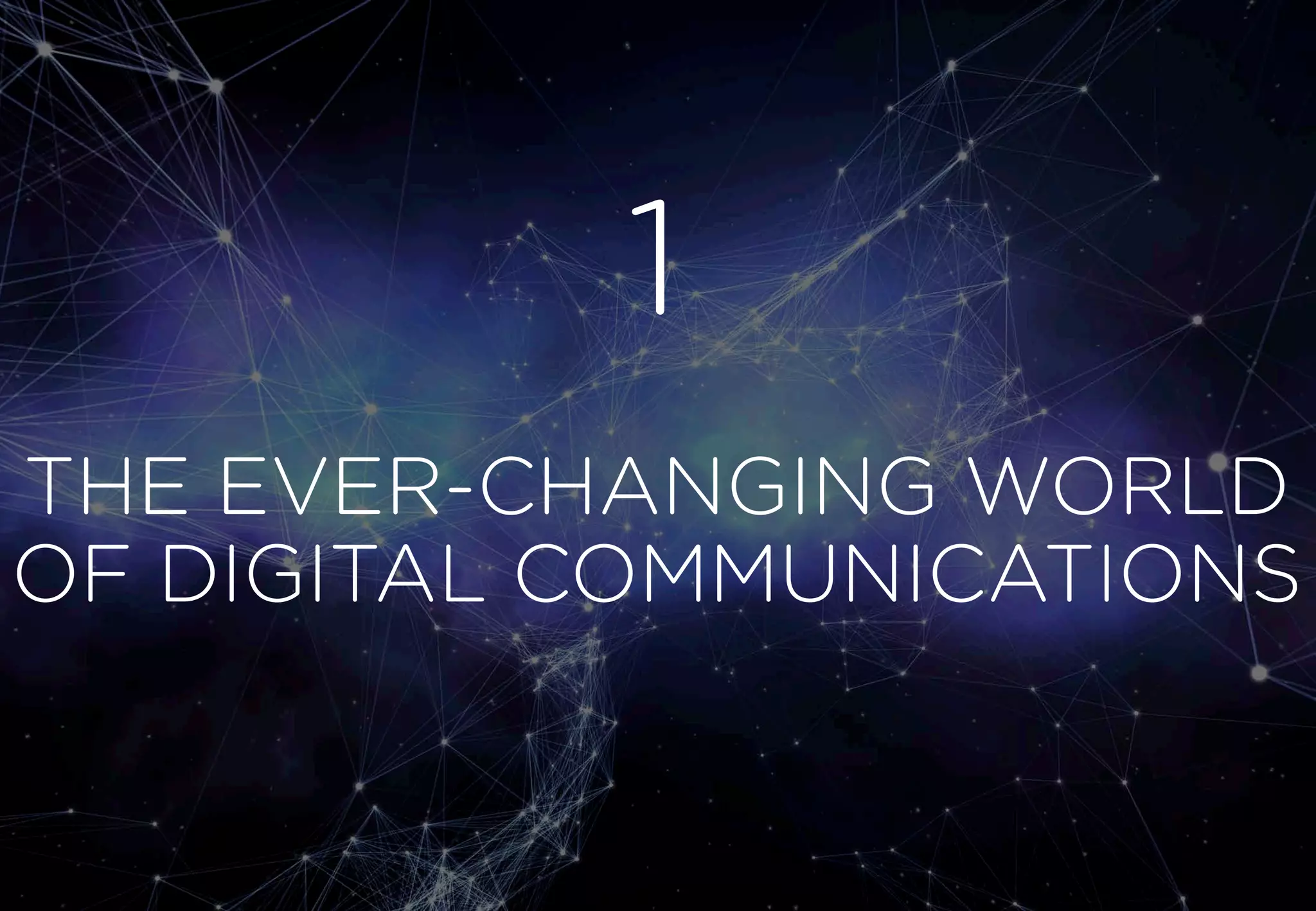 THE EVER-CHANGING WORLD OF DIGITAL COMMUNICATIONS 
1  