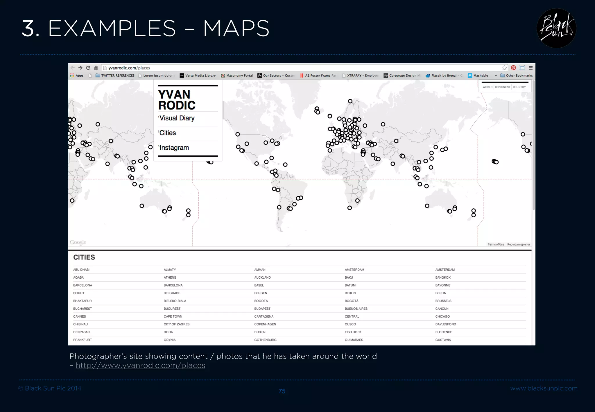 © Black Sun Plc 2014 75 www.blacksunplc.com 
3. EXAMPLES – TIMELINE 
Interactive timeline – Filterable content – Links to each story within this sports newspaper online http://www.lequipe.fr/Football/Coupe-du-monde/Mundial-Memories/#/timeline  