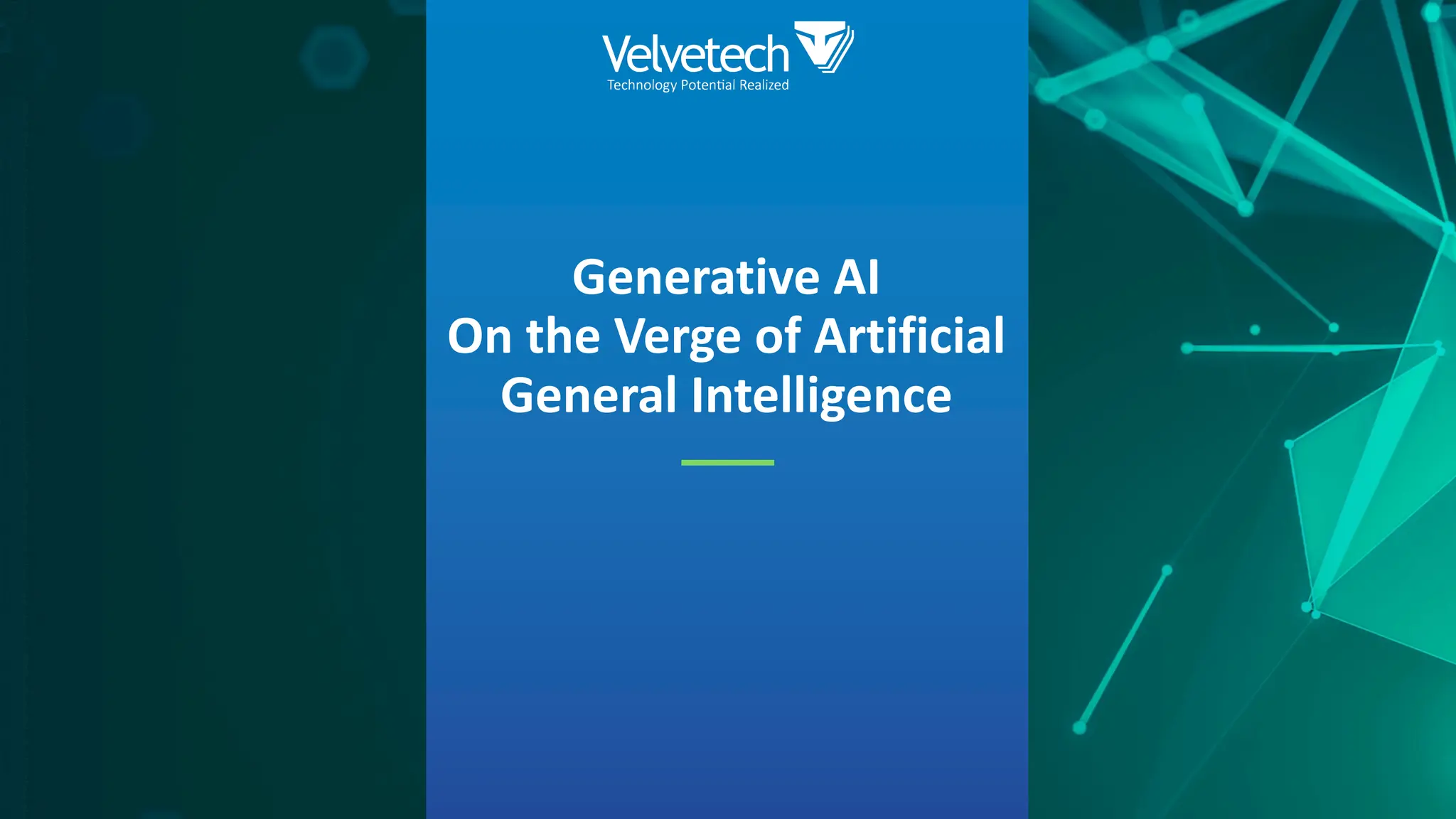 Generative AI
On the Verge of Artificial
General Intelligence
 