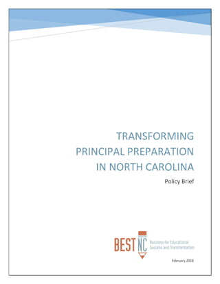 TRANSFORMING
PRINCIPAL PREPARATION
IN NORTH CAROLINA
Policy Brief
February 2018
 