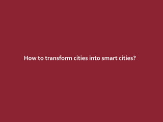 Transforming cities into smart cities opportunities, challenges and ...