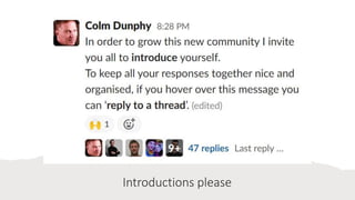 Introductions please
 