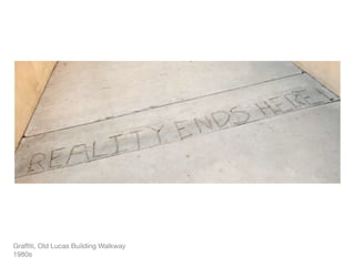 Grafﬁti, Old Lucas Building Walkway
1980s
 