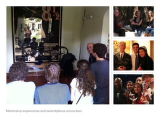 Mentorship experiences and serendipitous encounters
 