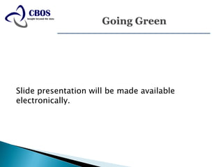 Slide presentation will be made available
electronically.
 