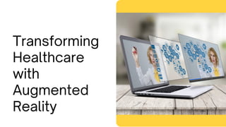 Transforming healthcare with augmented reality | PDF