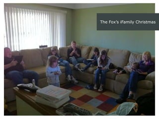 The Fox’s iFamily Christmas
 