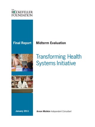 Midterm Evaluation
Transforming Health
Systems Initiative
Arnon Mishkin Independent Consultant
Final Report
January 2011
 