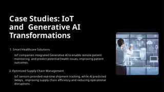 Transforming Industries with IoT and Generative AI | PPTX