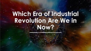 favoriot
Which Era of Industrial
Revolution Are We in
Now?
 