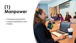 favoriot
(1)
Manpower
• Increase productivity
• Lower manpower costs
• Safety
 