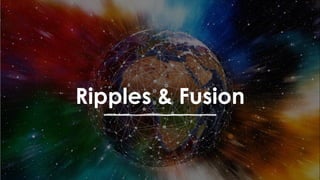 favoriot
Ripples & Fusion
 