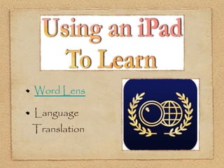 Word Lens

Language
Translation
 