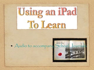 Audio to accompany School Journals
 