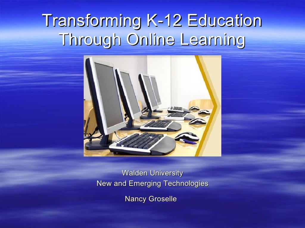 Transforming k 12 education through online learning