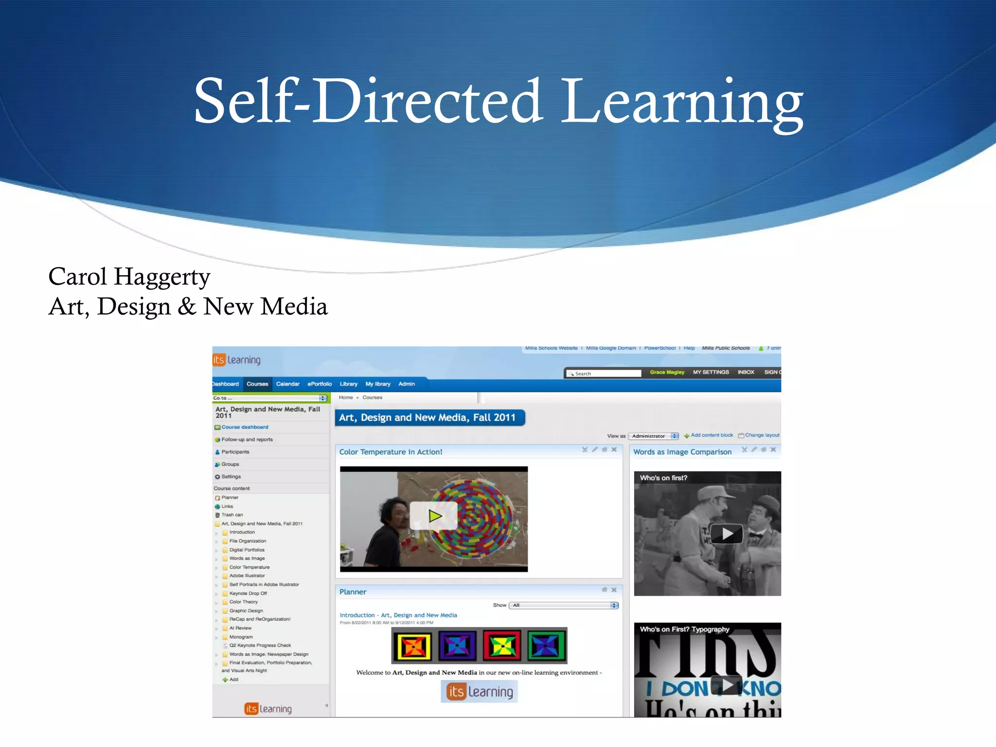 Self-Directed Learning Carol Haggerty Art, Design & New Media 